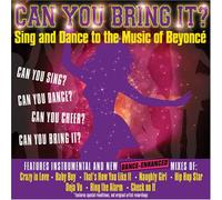 Can You Bring It: Sing & Dance to Music of Beyonce