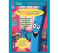 Can You Catch It? The Colorful Adventures of the Crayon Crew: Follow the Crayon Crew on their colorful quest to create a magical kingdom!