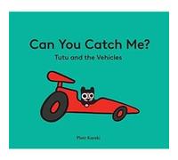 Can You Catch Me Tutu and the Vehicles by Piotr Karski Piotr Karski (Auteur)
