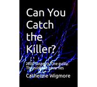 Can You Catch the Killer?: 2000 suspects. One guilty. The evidence never lies