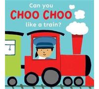 Can you choo choo like a Train by Childs Play Childs Play (Auteur)