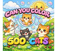 Can you color 500 CATS: The Ultimate Cute Cat Coloring Book Featuring More Than 500 Fun and Playful Cats for All Ages