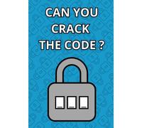 Can You Crack The Code: 100 Logic Puzzles