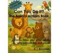 Can You Do It? The Animal Actions Book: Stomp, leap, and growl along with animals big and small!