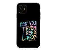 Can You Even Reed Bro Jeu de Mots pour Clarinette Basse Coque pour iPhone 11
