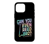 Can You Even Reed Bro Jeu de Mots pour Clarinette Basse Coque pour iPhone 16 Pro Max