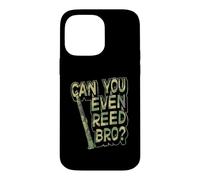 Can You Even Reed Bro Jeu de Mots pour Clarinette Coque pour iPhone 14 Pro Max