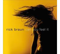 Can You Feel It by Braun, Rick [Audio CD] NEUF