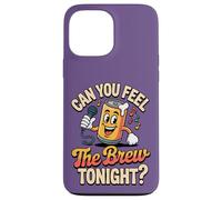 Can You Feel The Brew Tonight Boisson de bière chantante Amusante Coque pour iPhone 13 Pro Max