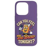 Can You Feel The Brew Tonight Boisson de bière chantante Amusante Coque pour iPhone 14 Pro