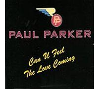 Can You Feel the Love Coming by Paul Parker (1996-07-02)