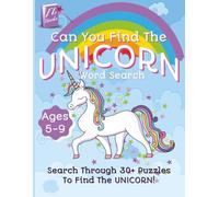 Can You Find The Unicorn Word Search: Seek and Find Book For Kids Ages 5-9 | Fun Entertainment Brain Booster Activities | 30+ Engaging Puzzles 8.5''x11'' 72 Pages