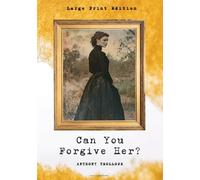 Can You Forgive Her?: Large Print Edition