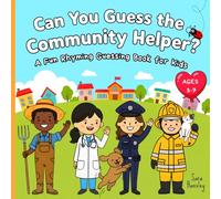 Can You Guess the Community Helper?: A Fun Rhyming Guessing Book About Everyday Heroes (Firefighters, Doctors, Teachers & More) for Kids Ages 3-7