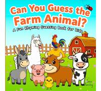 Can You Guess the Farm Animal?: A Fun Rhyming Guessing Book About Farm Animals (Cows, Pigs, Horses, Chickens, Sheep & More) for Kids Ages 3-6
