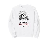 Can You Handel It Funny Jeu de Mots de Musique Classique Sweatshirt