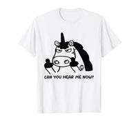 Can You Hear Me Now Funny Unicorn T-Shirt