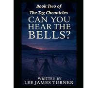 Can You Hear the Bells?: Book 2 of "The Teg Chronicles"