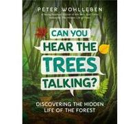 Can You Hear the Trees Talking by Peter Wohlleben Peter Wohlleben (Auteur)