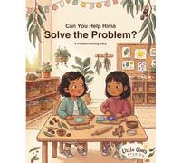 Can You Help Rima Solve the Problem?: A Problem-Solving Story
