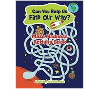 Can You Help Us Find Our Way? Maze Madness Activity Book