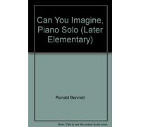 Can You Imagine, Piano Solo (Later Elementary)