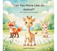 Can You Move Like an Animal?: A Fun Animal Movement Book