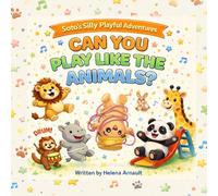 Can You Play Like the Animals?: A Silly Animal Movement Book for Kids, Jump, Spin, Bounce and Drum with Soto (Interactive Zoo Adventure)