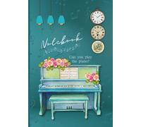 Can You Play the Piano?: A Charming Journal Inspired by the Love of Piano and Music, 6" x 9" convenient size,124 lined pages