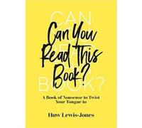 Can You Read This Book?: A Book of Nonsense to Twist Your Tongue To