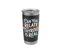 Can You Relate Thyroid Is Real Sensibilisation à la lutte Gobelet isotherme en acier inoxydable double paroi