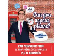 Can you repeat please ? - Monsieur Prof - Larousse - broché - Méthode de langue