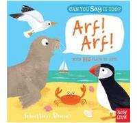 Can You Say It Too Arf Arf by Nosy Crow Ltd Braun, Sebastien (Auteur)