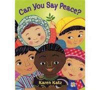 Can You Say Peace by Karen Katz Karen Katz (Auteur)