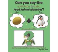 Can You Say The Artichoke to Zebu Food Animal Alphabet? Olive Penguin Edition