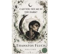 Can you see me in the dark?: Thanatos Fluch