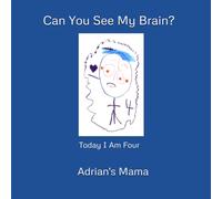 Can You See My Brain?: Today I Am Four
