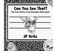 Can You See That?: The True Stories of an Everyday Clairvoyant