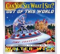 Can You See What I See Out of this World by Walter Wick Walter Wick (Auteur)