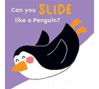 Can you slide like a Penguin by Childs Play Childs Play (Auteur)