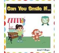 Can You Smile If...: Discover The Power Of A Smile On Every Page Paperback Book By Sarah V Dargan