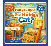 Can You Spot the Hidden Cat? Coloring Book for Kids Ages 4-8: Cute Cartoon Cats, Learning draw & color Kittens 8.5x8.5: A Cozy Find-and-Color Coloring ... Adults, and Cat Lovers Premium improve skills