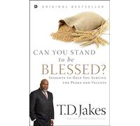 Can You Stand to be Blessed?: Insights to Help You Survive the Peaks and Valleys