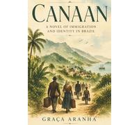 Canaan: A Novel of Immigration and Identity in Brazil
