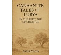 CANAANITE TALES OF LUBYA: IN THE FIRST AGE OF CREATION