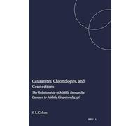 Canaanites, Chronologies, and Connections, Harvard Semitic Museum Publications Susan L. Cohen (Auteur)