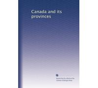 Canada and its provinces (Volume 15)