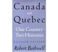 Canada and Quebec by Robert Bothwell Robert Bothwell (Auteur)