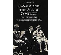 Canada and the Age of Conflict C. P. Stacey (Auteur)