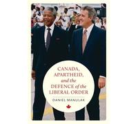 Canada, Apartheid, and the Defence of the Liberal Order